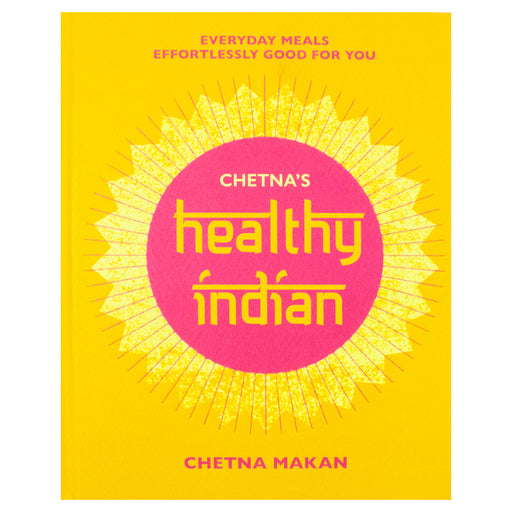 Chetna's Healthy Indian: Everyday family meals effortlessly good for you - The Book Bundle