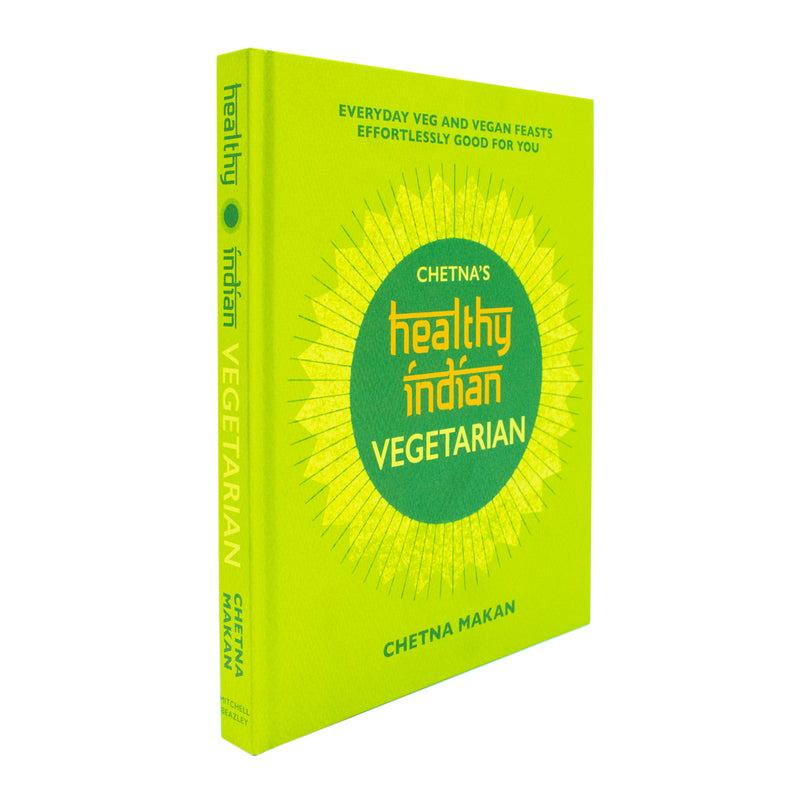 Hardcover of Chetna's Healthy Indian vegetarian cookbook by Chetna Makan, featuring colorful Indian dishes and recipe pages.