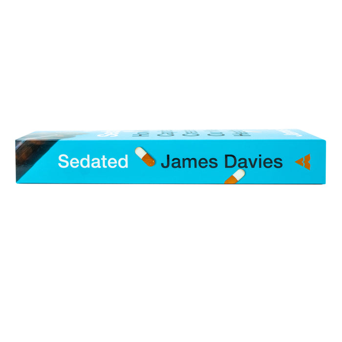 Sedated: How Modern Capitalism Created our Mental Health Crisis By James Davies - The Book Bundle