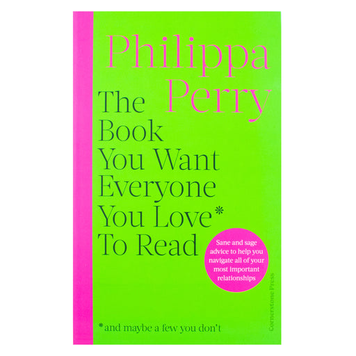 The Book You Want Everyone You Love* To Read *(and maybe a few you don’t) by Philippa Perry - The Book Bundle