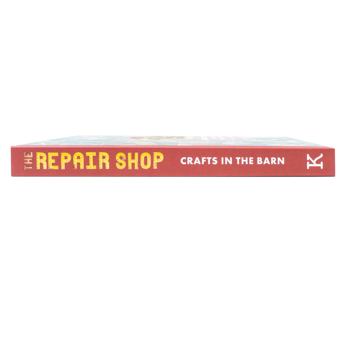 The Repair Shop: Crafts in the Barn: Skills, stories and heartwarming restorations: THE LATEST BOOK - The Book Bundle