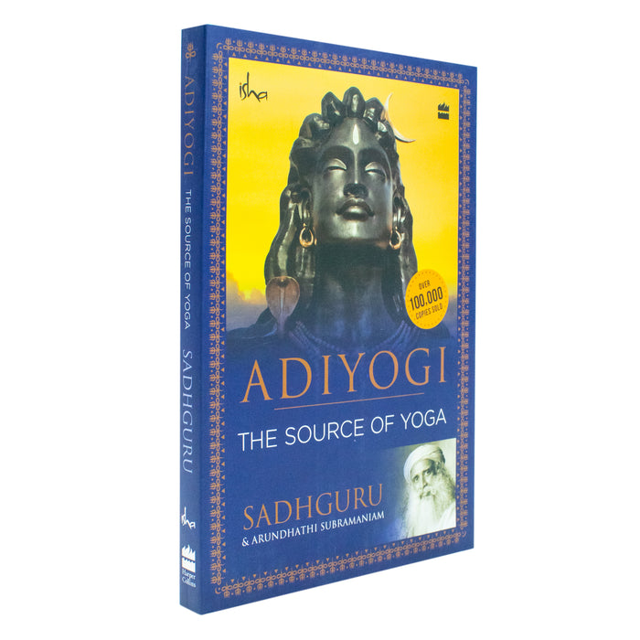 Adiyogi: The Source of Yoga by Sadhguru Jaggi Vasudev & Arundhathi Subramaniam - The Book Bundle