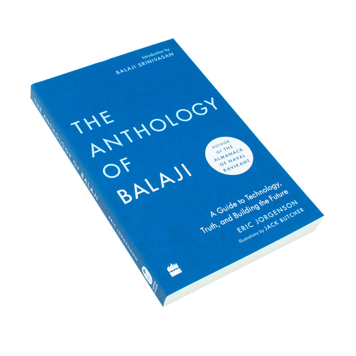 The Anthology of Balaji: A Guide to Technology, Truth, and Building the Future - The Book Bundle