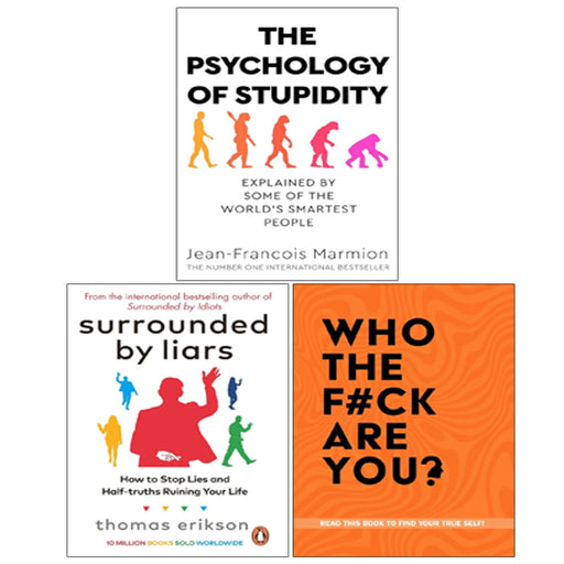 Surrounded by Liars, Psychology of Stupidity, Who The F*ck Are You 3 Books Collection Set - The Book Bundle