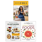Hidden Healing Powers Of Super & Whole Foods, JoyFull(HB), Whole Foods Plant- Based Diet Plan 3 Books Collection Set - The Book Bundle