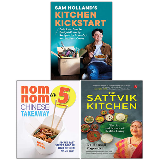 Sam Holland’s Kitchen Kickstart(HB), Nom Nom Chinese Takeaway In 5 Ingredients, The Sattvik Kitchen 3 Books Collection Set - The Book Bundle