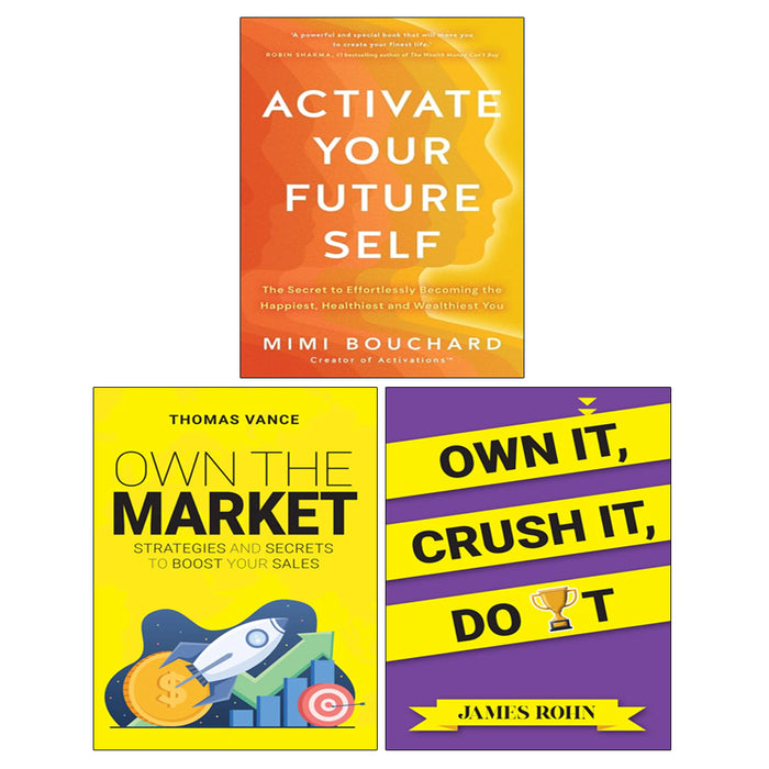 Activate Your Future Self, OWN IT CRUSH IT DO IT, OWN THE MARKET 3 Books Collection Set - The Book Bundle
