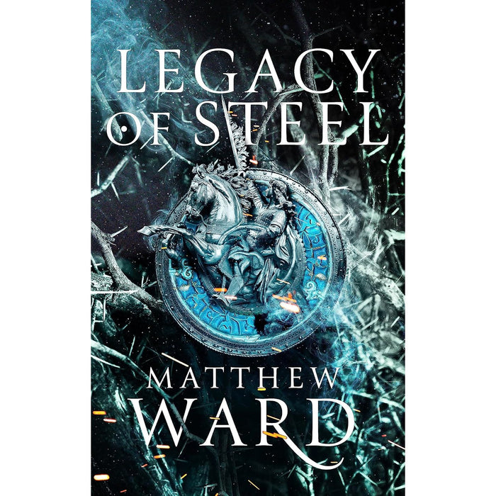 The Legacy Trilogy  Series 3 Books Collection Set by Matthew Ward (Legacy of Ash,Legacy of Steel & Legacy of Light) - The Book Bundle