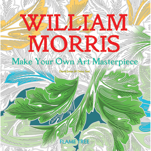 William Morris (Art Colouring Book): Make Your Own Art Masterpiece (Colouring Books) by David Jones - The Book Bundle