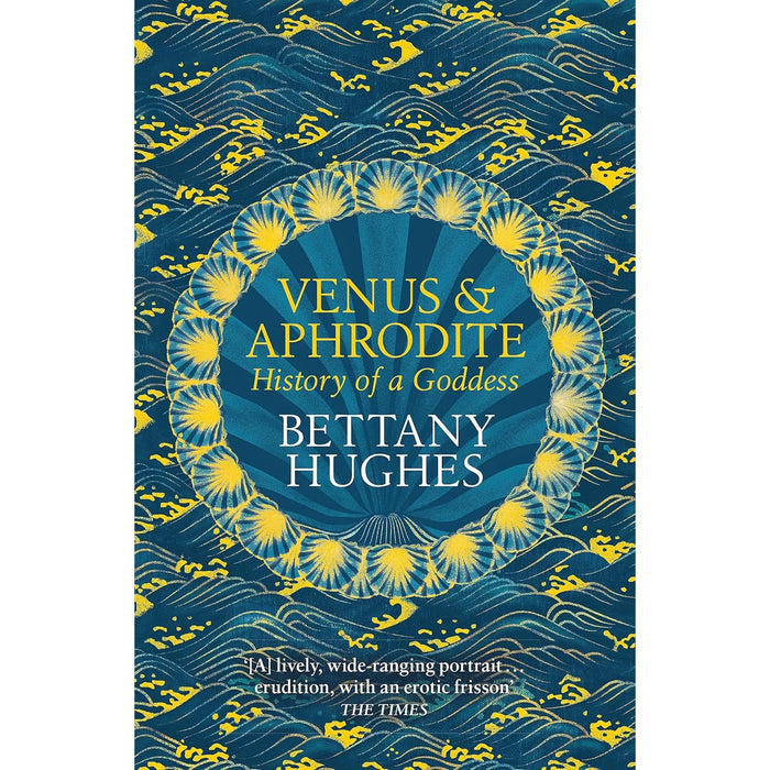 Bettany Hughes 3 Books Collection Set (The Seven Wonders of the Ancient World, Venus and Aphrodite, There Was a Roman in Your Garden) - The Book Bundle