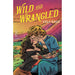 Wild and Wrangled: The perfect small-town, second chance romance from the author of TikTok sensation DONE AND DUSTED (Rebel Blue Ranch) - The Book Bundle