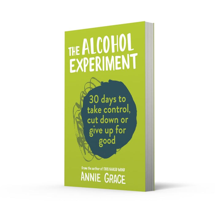 The Alcohol Experiment: 30 Days To Take Control, Cut Down Or Give Up For Good - The Book Bundle