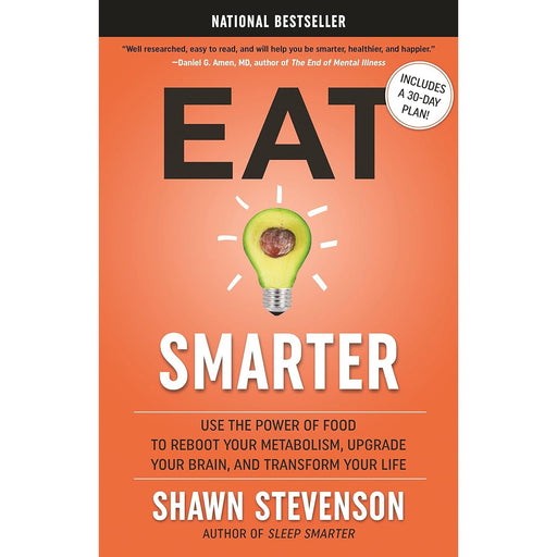 Eat Smarter: Use the Power of Food to Reboot Your Metabolism, Upgrade Your Brain, and Transform Your Life - The Book Bundle