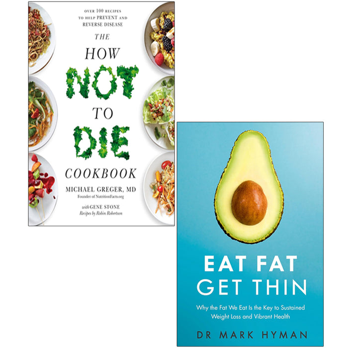 The How Not to Die Cookbook, Eat Fat Get Thin 2 Books Collection Set - The Book Bundle