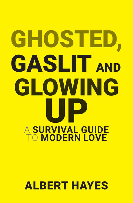 GHOSTED GASLIT & GLOWING UP, Success through a Positive Mental Attitude, BE YOU ONLY BETTER 3 Books Collection Set