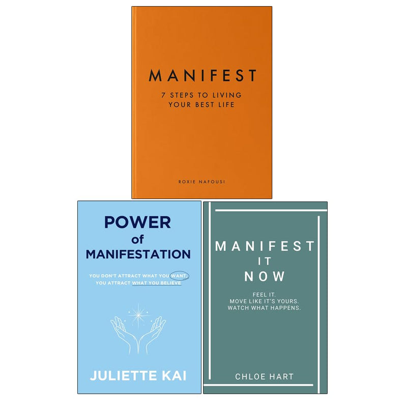 Manifest by Roxie Nafousi, Power Of Manifestation by Juliette Kai & Manifest It Now Chloe Hart 3 Books Collection Set - The Book Bundle
