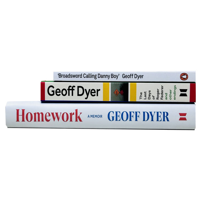 Geoff Dyer 3 Books Collection Set (Homework A Memoir, Last Days of Roger Federer, Broadsword Calling Danny Boy) - The Book Bundle