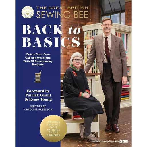 The Great British Sewing Bee: Back to Basics: Create Your Own Capsule Wardrobe Hardcover - The Book Bundle