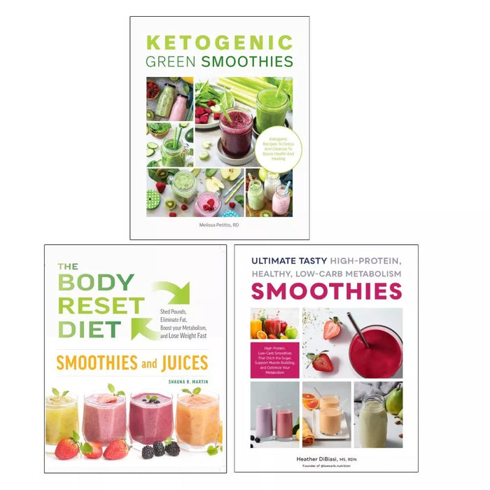 Ultimate Tasty High Protein, Ketogenic Green Smoothies, The Body Reset Diet Smoothies 3 Books Set - The Book Bundle