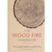 The Wood Fire Handbook [Hardcover], The Log Book, Complete Guide to Joint-Making 3 Books Collection Set - The Book Bundle