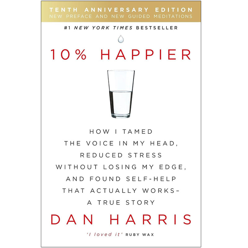 10% Happier: 10th Anniversary Edition A True Story by Dan Harris - Non Fiction - Paperback