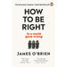 James O'Brien 3 Books Collection Set (How They Broke Britain, How Not To Be Wrong, How To Be Right) - The Book Bundle