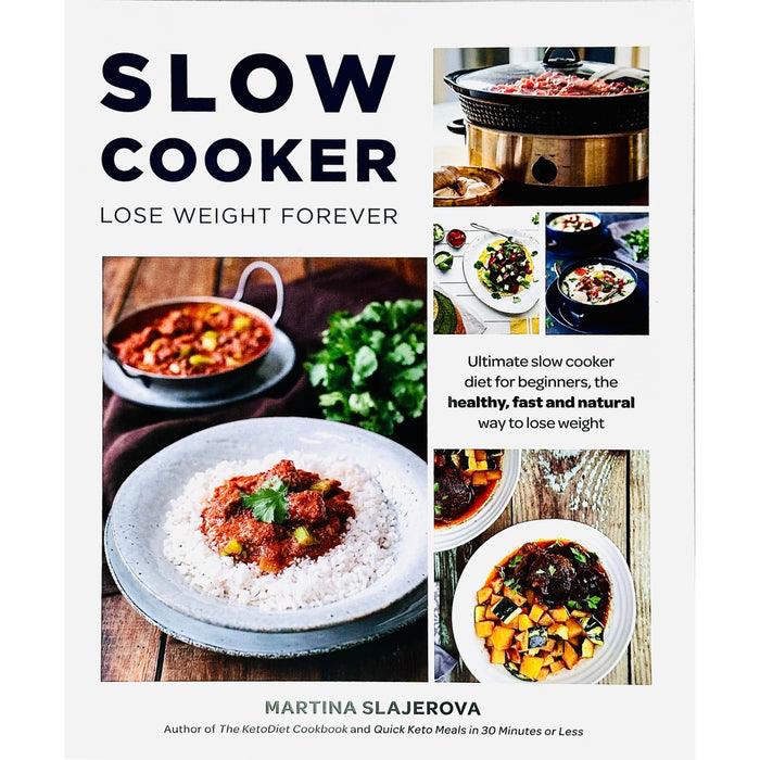 Slow Cooker Lose Weight Forever : Ultimate Slow Cooker Diet for Beginners, The Healthy, Fast And Natural Way to Lose Weight. - The Book Bundle