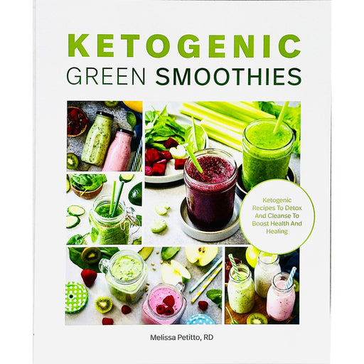 Ketogenic Green Smoothies : Ketogenic Recipes to Detox and Cleanse to Boost Health and Healing - The Book Bundle