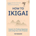Ikigai, How to Ikigai 2 Books Collection Set by Héctor García & Tim Tamashiro - The Book Bundle