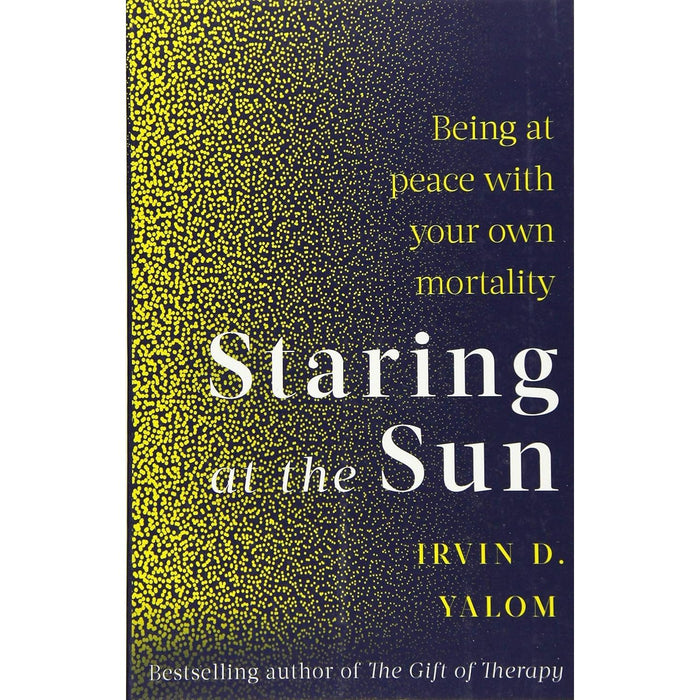 Creatures of a Day, The Gift of Therapy, Staring at the Sun 3 Books Collection Set By Irvin Yalom - The Book Bundle