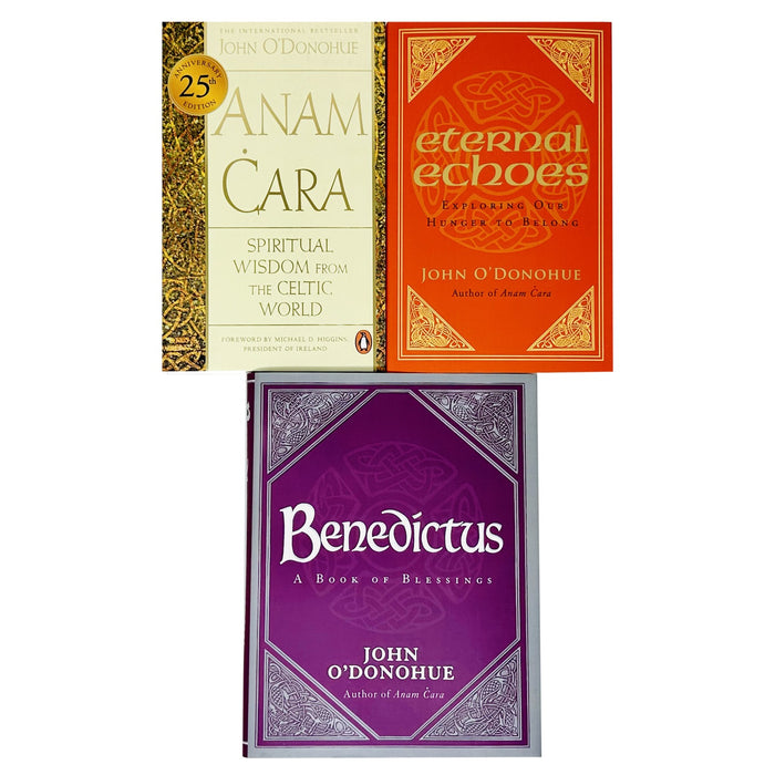 John O'Donohue Collection 3 Books Set (Benedictus A Book Of Blessings, Eternal Echoes, Anam Cara) - The Book Bundle