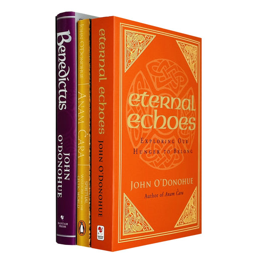 John O'Donohue Collection 3 Books Set (Benedictus A Book Of Blessings, Eternal Echoes, Anam Cara) - The Book Bundle