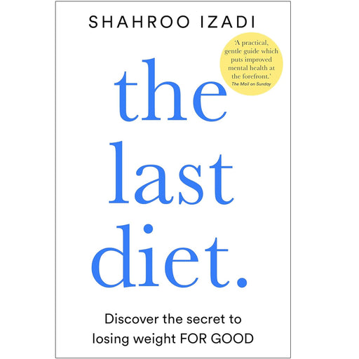The Last Diet: Discover the Secret to Losing Weight – For Good by Shahroo Izadi - The Book Bundle
