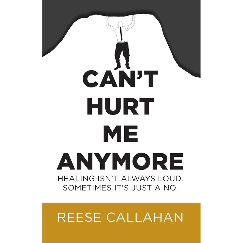 Can’t Hurt Me Anymore By Reese Callahan, Letting Go By David R. Hawkins MD PhD 2 Books Collection Set