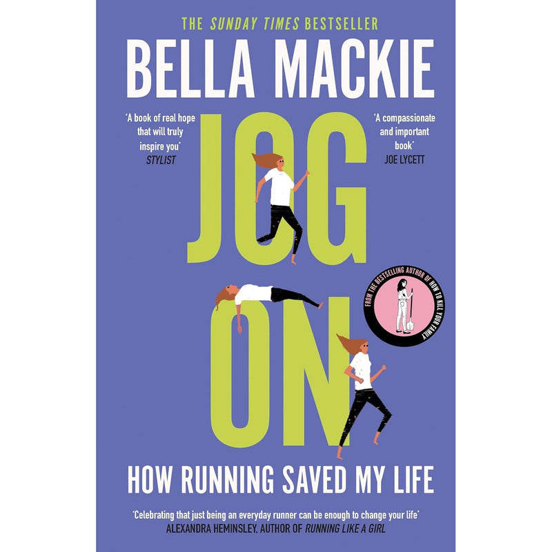 Bella Mackie 3 Books Set (How to Kill Your Family, JOG ON: How Running Saved My Life & Jog on Journal: A Practical Guide to Getting Up and Running) - The Book Bundle