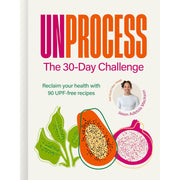 The Rapid 800 Cookbook, Unprocess: The 30-Day Challenge (HB), The Comprehensive Beginner's Guide to Plant-Based Cookbook 3 Books Collection Set - The Book Bundle