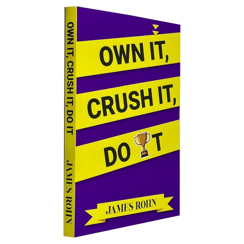 Paperback of "Own It, Crush It, Do It" by James Rohn, featuring the book cover with bold title and author's name on a plain background.