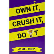 Paperback of "Own It, Crush It, Do It" by James Rohn, featuring the book cover with bold title and author's name.