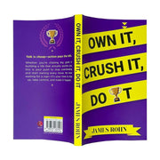 Paperback of "Own It, Crush It, Do It" by James Rohn, featuring the book cover with bold title and author's name.