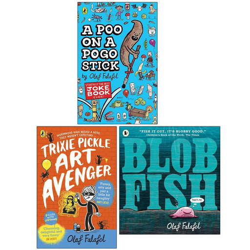 Olaf Falafel 3 Books Collection Set (A Poo on a Pogo Stick, Trixie Pickle Art Avenger, Blobfish) - The Book Bundle