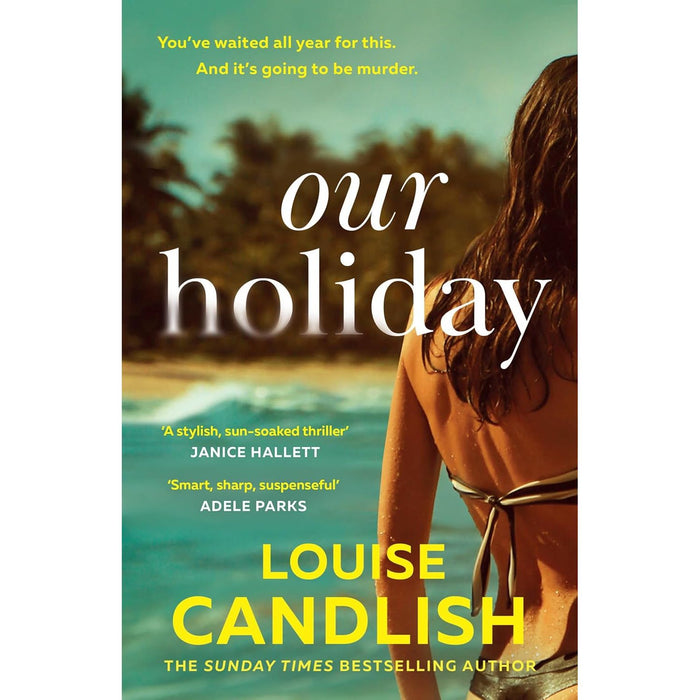 Louise Candlish Collection 3 Books Set Our Holiday, Disappearance of Emily Marr - The Book Bundle
