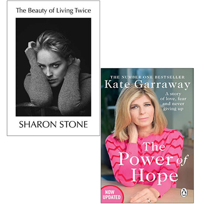 The Beauty of Living Twice By Sharon Stone & The Power Of Hope By Kate Garraway 2 Books Collection Set - The Book Bundle