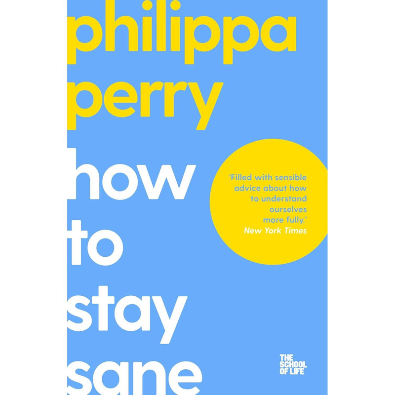 How To Stay Sane, [Hardcover] The Book You Wish Your Parents Had Read, [Hardcover] How to Stop Losing Your Sh*t with Your Kids 3 Books Collection Set - The Book Bundle