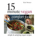 Katy Beskow Collection 3 Books Set 15 Minute Vegan, 15 Minute Vegan Comfort Food, Five Ingredient Vegan - The Book Bundle