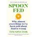 Spoon-Fed: Why almost everything we’ve been told about food is wrong, by the #1 bestselling author of Food for Life - The Book Bundle