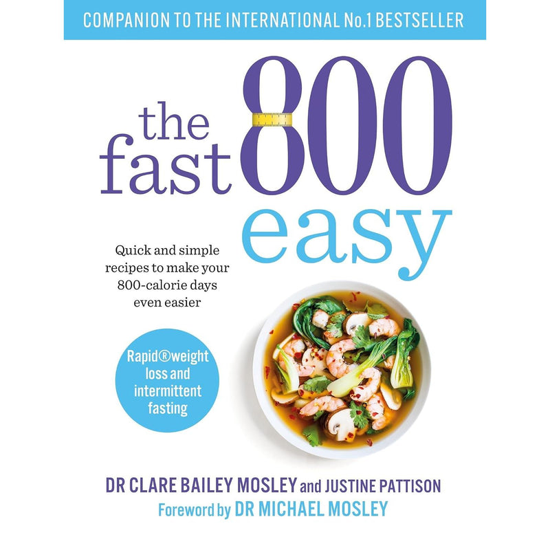 The Fast 800 Easy: Quick and Simple Recipes to Make Your 800-Calorie Days Even Easier - Non Fiction - Paperback