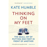 Kate Humble 2 Books Collection Set A Year of Living Simply,Thinking on My Feet - The Book Bundle