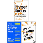 Secret Language of Work Hardcover,Hyperfocus, My F*cking Job Sucks 3 Books Collection Set - The Book Bundle