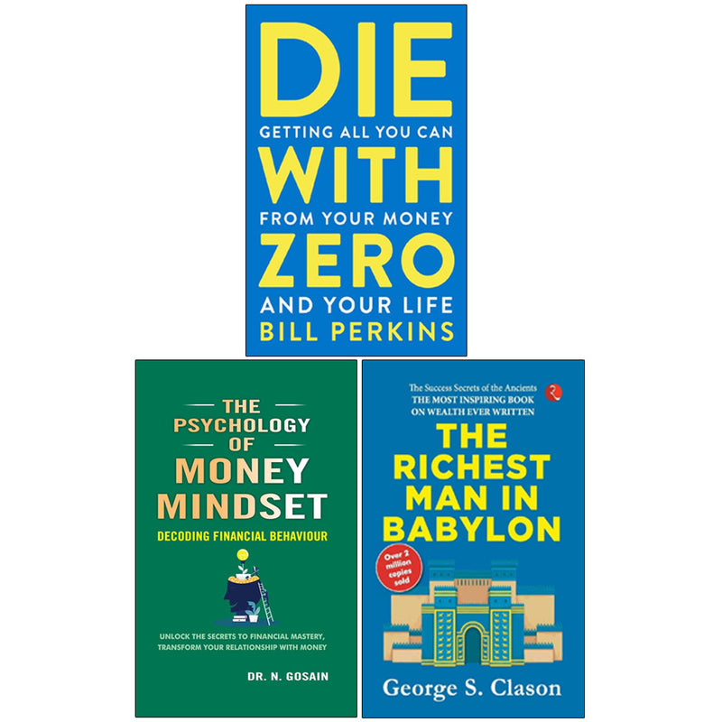Die With Zero ,The Richest Man In Babylon, The Psychology Of Money Mindset 3 Books Collection Set-Non Fiction - Paperback