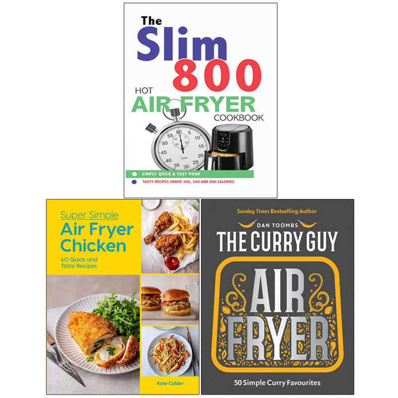 Super Simple Air Fryer Chicken, Curry Guy Air Fryer & Slim 800 Air Fryer 3 Books Collection Set - Non Fiction - Mixed Format